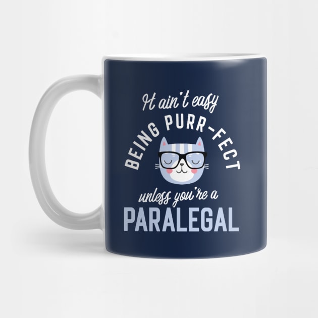 Paralegal Cat Lover Gifts - It ain't easy being Purr Fect by BetterManufaktur